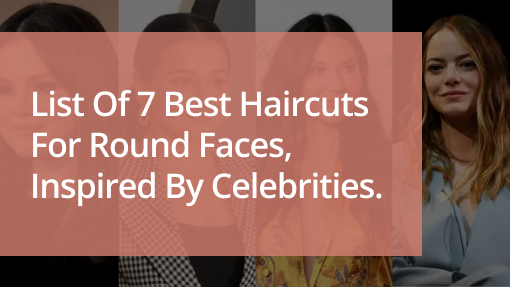 Best haircuts for round faces women