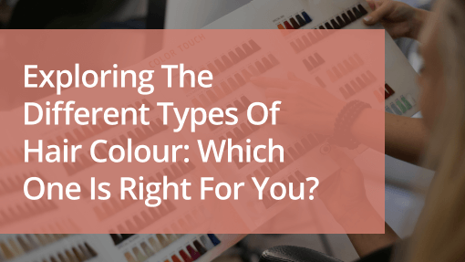 Types of Hair Colour