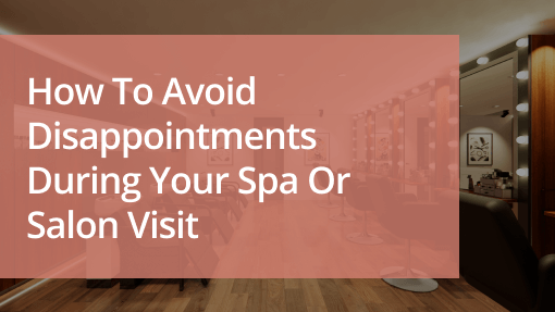 How to Avoid Disappointments During Your Spa 02