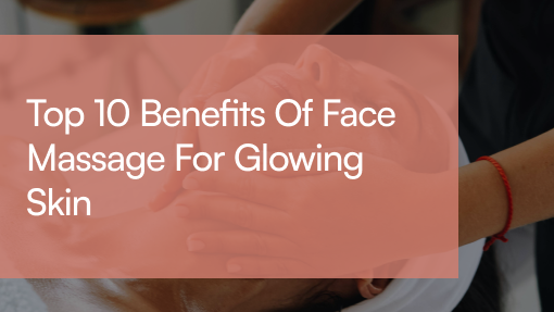 benefits of face massage