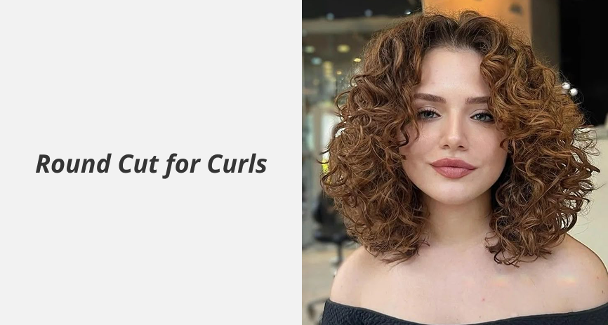 Round Cut for Curls